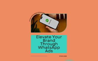 The Latest Digital Marketing Trend: Use of Eneza WhatsApp Status Ads